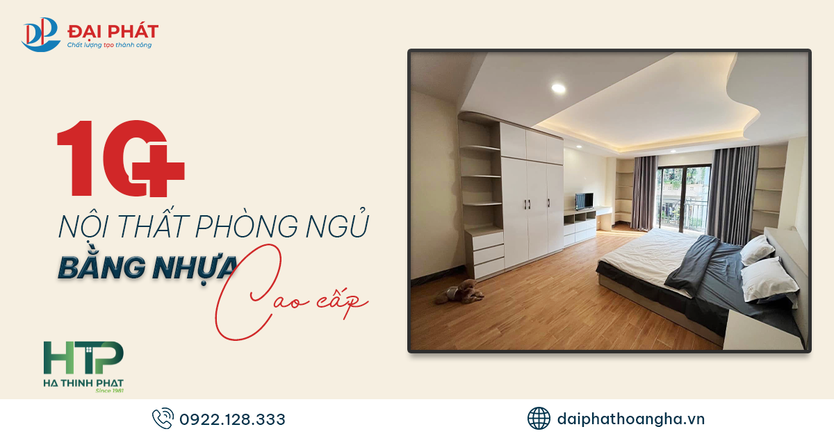 10+ Nội Thất Phòng Ngủ Nhựa Cao Cấp – Lựa Chọn Thông Minh 2025