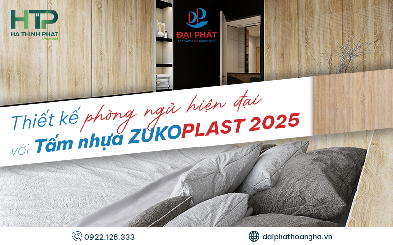 Phòng Ngủ Hiện Đại Với Tấm Nhựa Zukoplast 2025 – Giải Pháp Nội Thất Bền Đẹp, Kháng Ẩm Tối Ưu