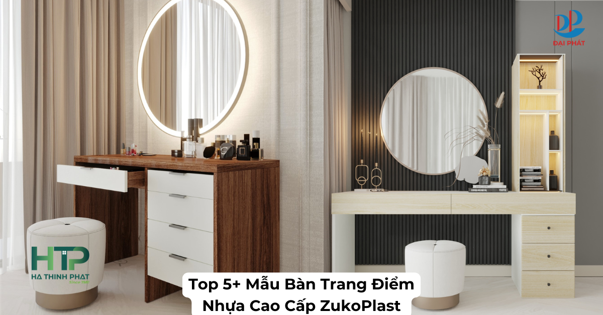 Top 5+ Mẫu Bàn Trang Điểm Nhựa Sang Trọng – Xu Hướng Nội Thất 2025