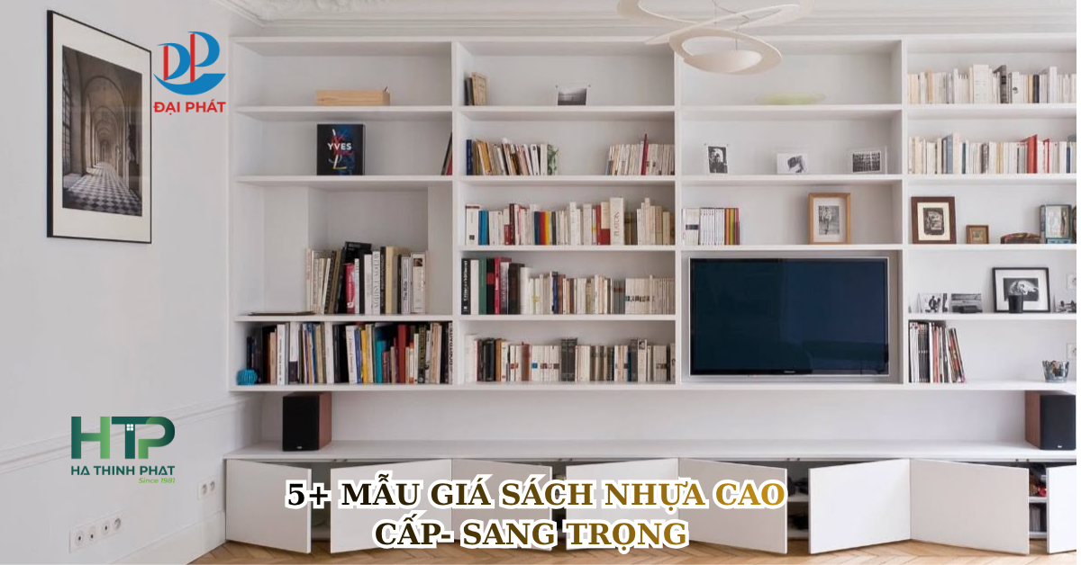 5+ MẪU GIÁ SÁCH NHỰA CAO CẤP – HOÀN THIỆN KHÔNG GIAN SỐNG HIỆN ĐẠI 2025