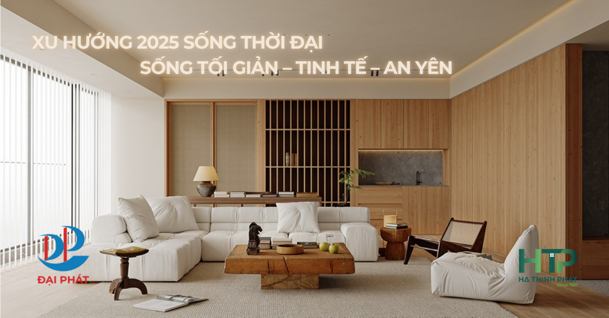 XU HƯỚNG SỐNG 2025: GIẢM THIỂU – TINH LỌC – NÂNG CAO CHẤT LƯỢNG SỐNG